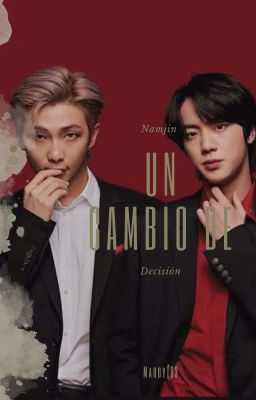 Un Cambio De Decisión *Namjin* 