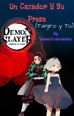 Un Cazador Y Su Presa (Tanjirou Y Tú)