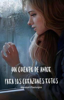 Un Cuento De Amor Para Los Corazones Rotos