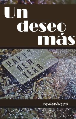 Un deseo más (Relato de Fin de Año)