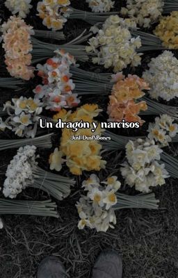 Un dragón y narcisos |HP/DM|