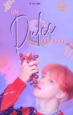 Un dulce para Park || MGY & PJM