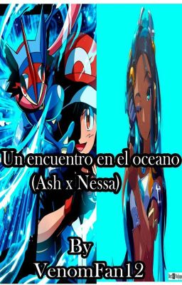 un encuentro en el oceano(Ash x Nessa)