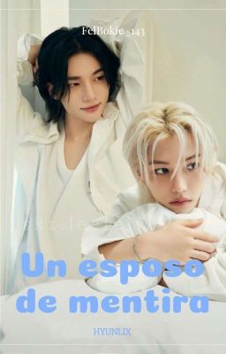 Un Esposo De Mentira   ||Hyunlix|| 