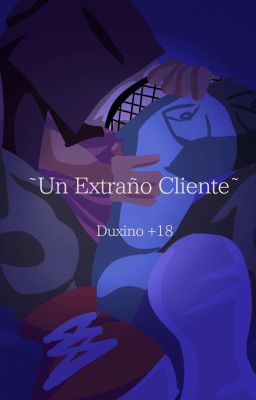 ~Un Extraño Cliente~ [Duxino +18] |OneShot|