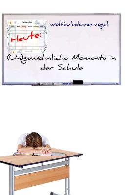 (Un) gewöhnliche Momente in der Schule