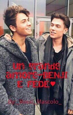 Un grande amore - BENJI E FEDE ♥