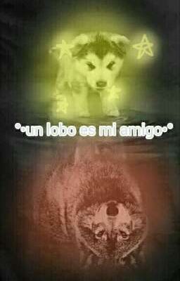 °•un lobo es mi amigo•°