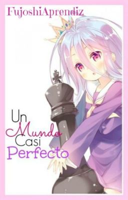 Un mundo casi perfecto |En edición|