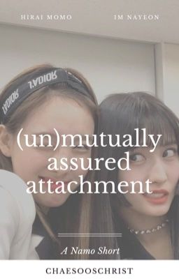 (un)mutually-assured attachment