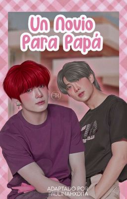 Un Novio para papá (ADAPTACIÓN)|| NAMKOOK