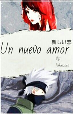 Un nuevo amor/KAKASHI HATAKE Y YUKI/TERMINADA/PRIMERA TEMPORADA/