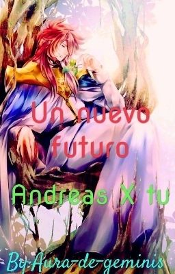 Un nuevo futuro (Andreas X tu) 