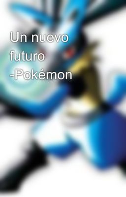 Un nuevo futuro -Pokémon