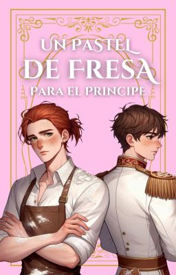 UN PASTEL DE FRESA PARA EL PRINCIPE