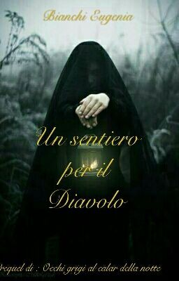 Un Sentiero Per Il Diavolo (Prequel Di Occhi Grigi Al Calar Della Notte)