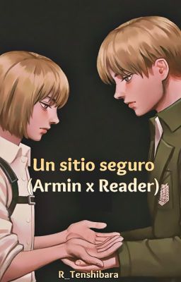 Un sitio seguro || Armin Arlert x Reader