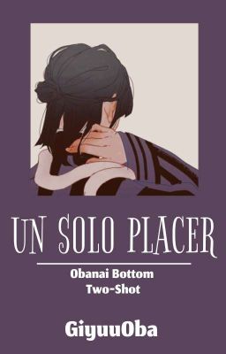 •-Un Solo Placer-•GiyuuOba•