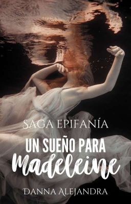 Un sueño para Madeleine [Saga Epifanía]