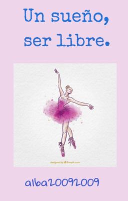 Un sueño,ser libre.