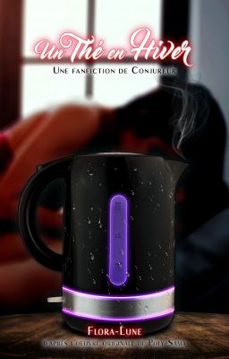 Un Thé en Hiver | Une Fanfiction de Conjureur