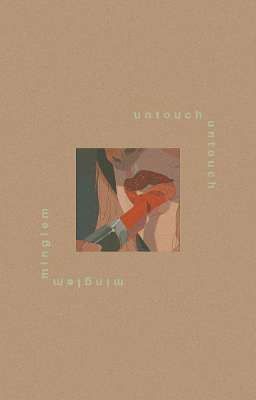 un-touch | minglem