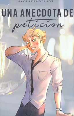 Una anécdota de petición [Miraculous Ladybug AU +18]