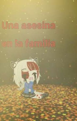 Una asesina en la familia(Horror/Dusttale)