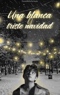 Una blanca y triste navidad •𝑇⃪𝑎⃪𝑒⃪𝐽⃪𝑖⃪𝑛⃪•