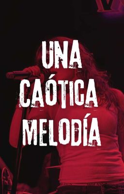 Una Caótica Melodía [#1]