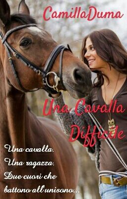 Una Cavalla Difficile {Wattys2017}