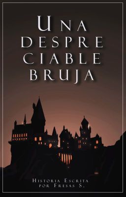 Una despreciable bruja. [HP]