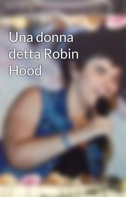 Una donna detta Robin Hood