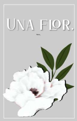 Una Flor. 