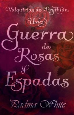 Una Guerra de Rosas y Espadas