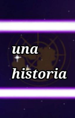 una historia (onu x lectora)[TERMINADA]