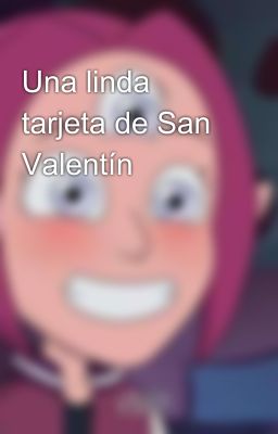 Una linda tarjeta de San Valentín