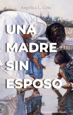 Una madre sin esposo (SAGA LA VIDA DE ELLAS)