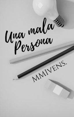 Una mala persona.