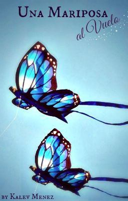 Una Mariposa al Vuelo »|« #Wattys2015