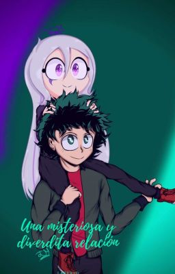 Una Misteriosa Y Divertida Relación  (izuku X Mai)