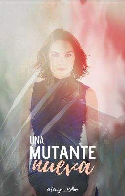 Una mutante nueva (Terminada)