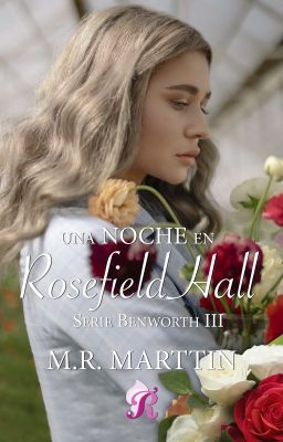 Una noche en Rosefield Hall [Benworth Series III] - Romantic Ediciones