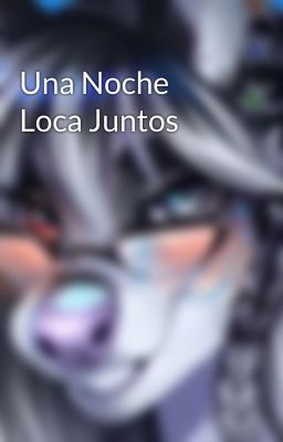 Una Noche Loca Juntos