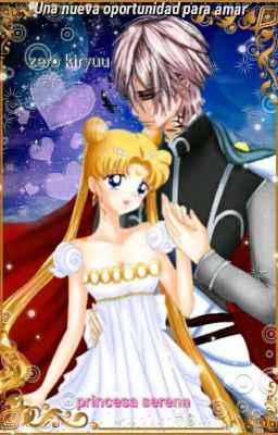 Una nueva oportunidad  para amar (sailor moon/vampire knight) 