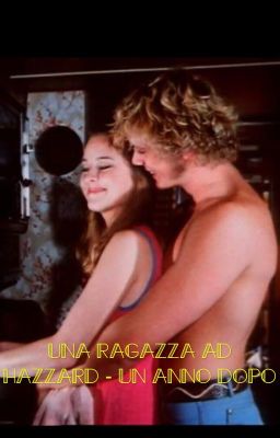 Una ragazza ad Hazzard. Un anno dopo