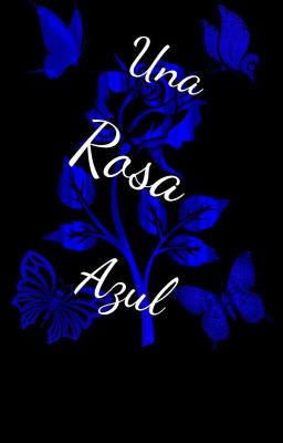 Una Rosa Azul 🥀🔵