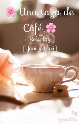 🌸 Una taza de café 🌸 Roleplay [Yaoi y Yuri]