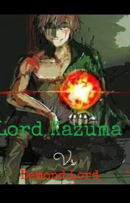 Una Última Batalla ¡Lord Kazuma Vs The Demon Lord!