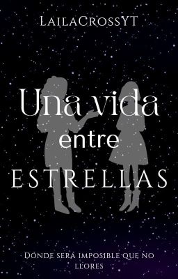 Una vida entre estrellas [✔️]